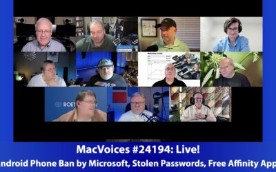 MacVoices #24194: Live! – Android Phone Ban by Microsoft, Stolen Passwords, Free Affinity Apps