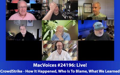 MacVoices #24196: Live! – CrowdStrike:  How It Happened, Who Is To Blame, What We Learned