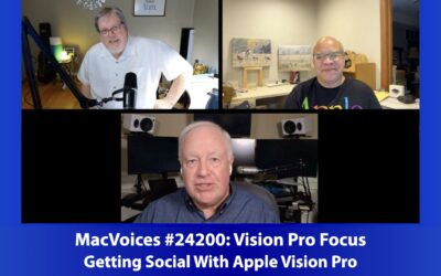 MacVoices #24200: Vision Pro Focus – Getting Social With Apple Vision Pro