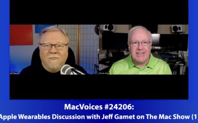 MacVoices #24206: Apple Wearables Discussion with Jeff Gamet on The Mac Show (1)