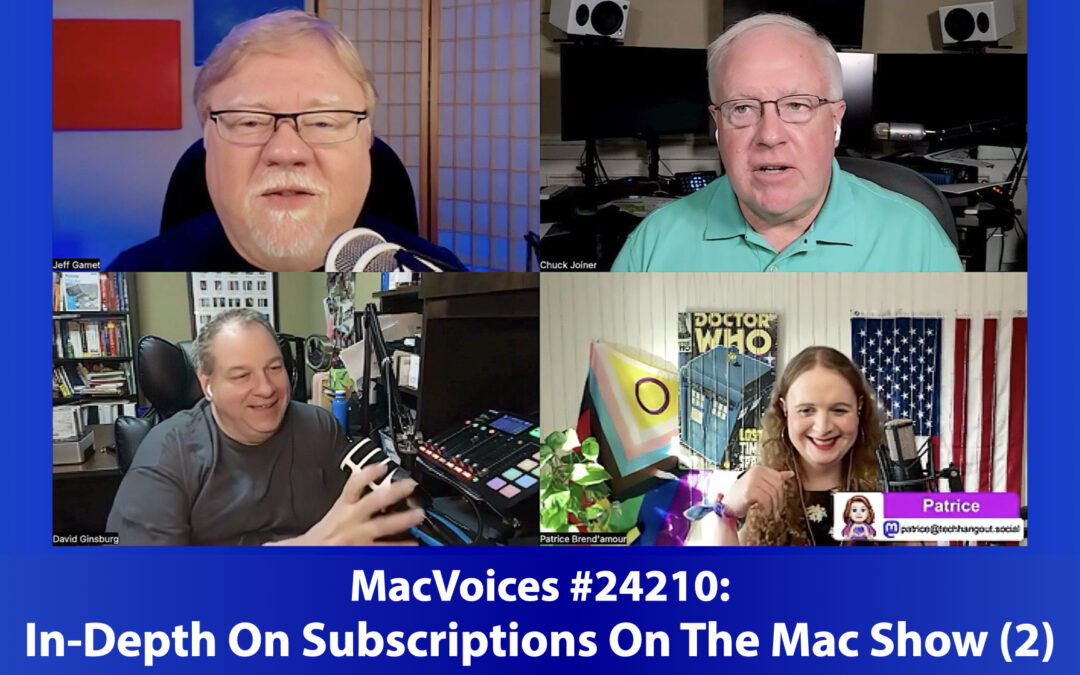 MacVoices #24210: In-Depth on Subscriptions On The Mac Show (2)