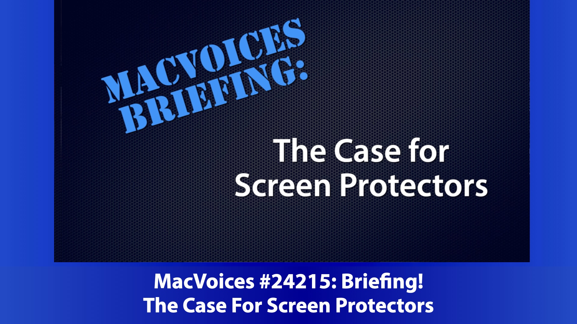 MacVoices Briefing