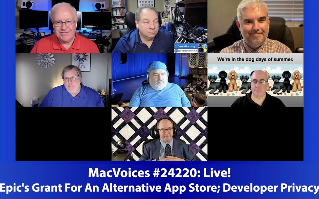 MacVoices #24220: Live! – Epic’s Grant For An Alternative App Store; Developer Privacy