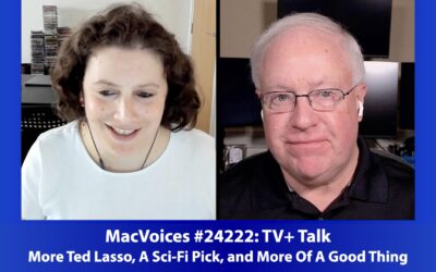 MacVoices 24222: TV+ Talk – More Ted Lasso, A Sci-Fi Pick, and More Of A Good Thing