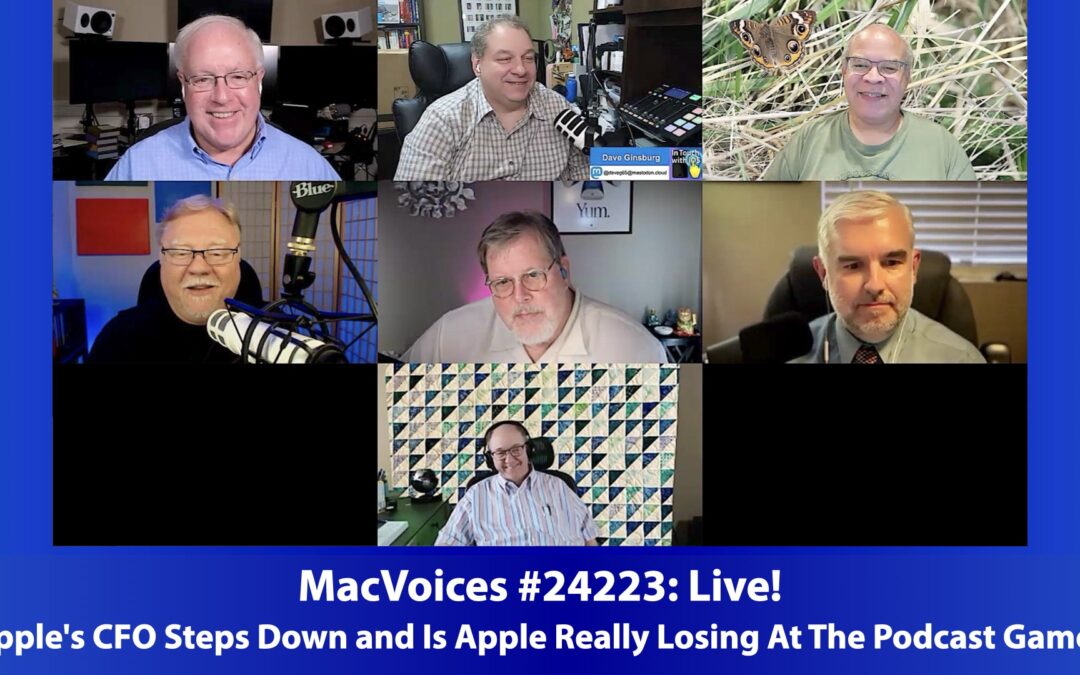 MacVoices #24223: Live! – Apple’s CFO Steps Down and Is Apple Really Losing At The Podcast Game?