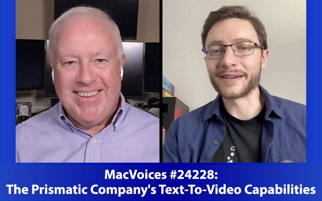 MacVoices #24228: The Prismatic Company’s Text-To-Video Capabilities