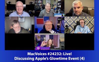 MacVoices #24232: Live! – Discussing Apple’s Glowtime Event (4)