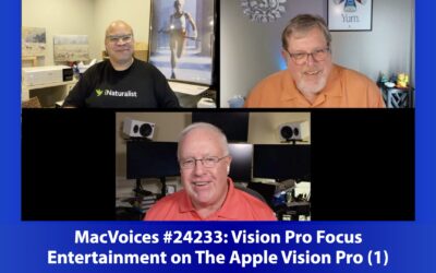 MacVoices #24233: Vision Pro Focus – Entertainment On The Apple Vision Pro (1)