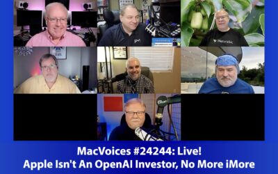 MacVoices #24244: Live! – Apple Isn’t An OpenAI Investor, No More iMore