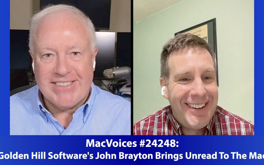 MacVoices #24248: Golden Hill Software’s John Brayton Brings Unread To The Mac