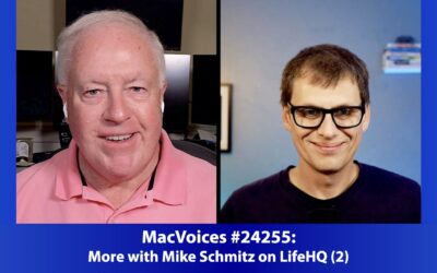 MacVoices #24255: More with Mike Schmitz on LifeHQ (2)