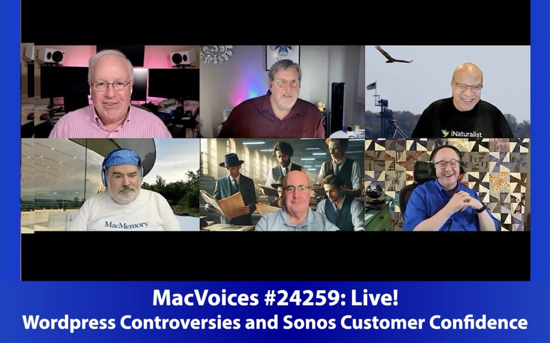 MacVoices #24259: Live! – WordPress Controversies and Sonos Customer Confidence