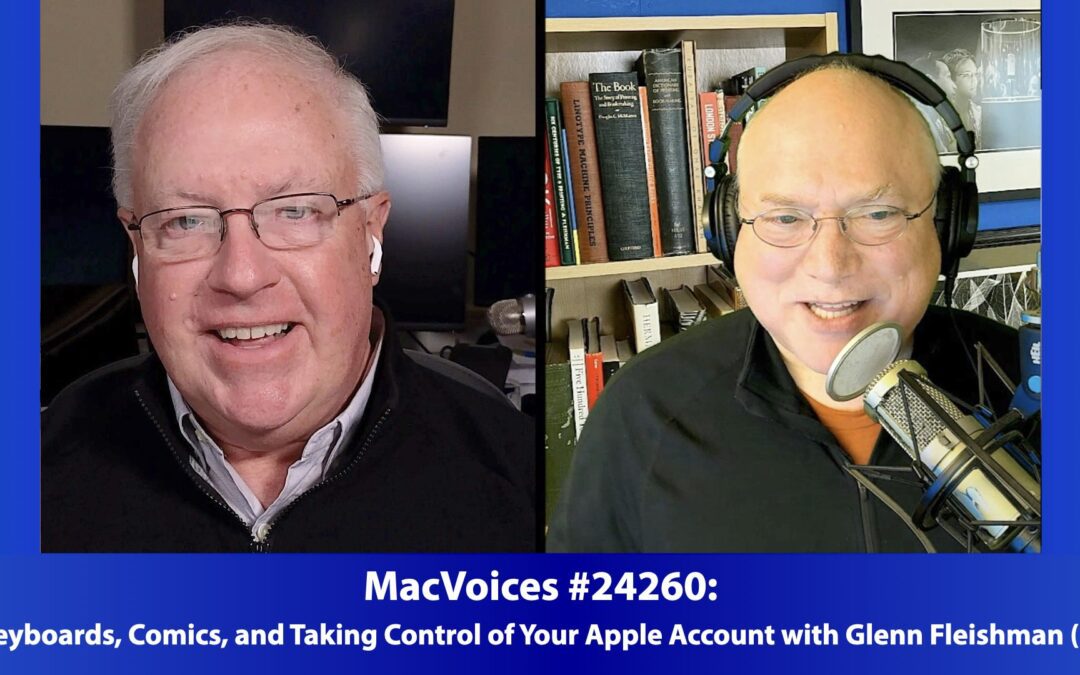 MacVoices #24260: Keyboards, Comics, and Taking Control of Your Apple Account with Glenn Fleishman (1)