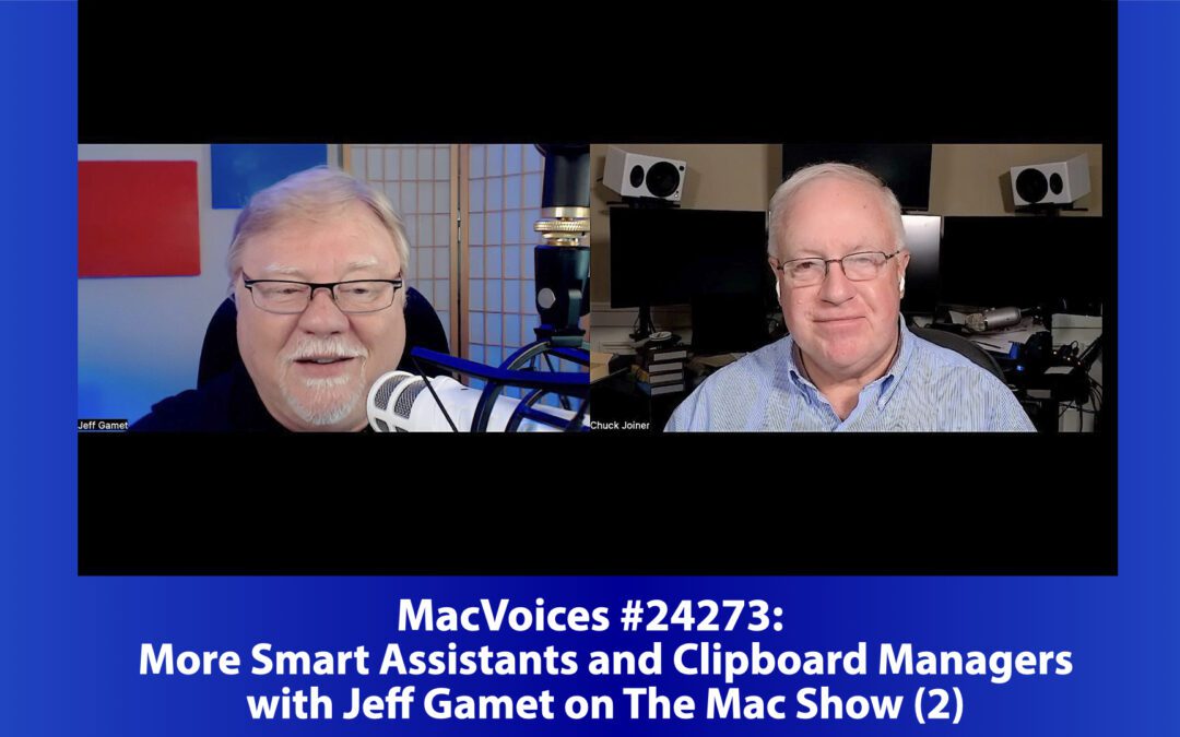 MacVoices #24273: More Smart Assistants and Clipboard Managers with Jeff Gamet on The Mac Show (2)