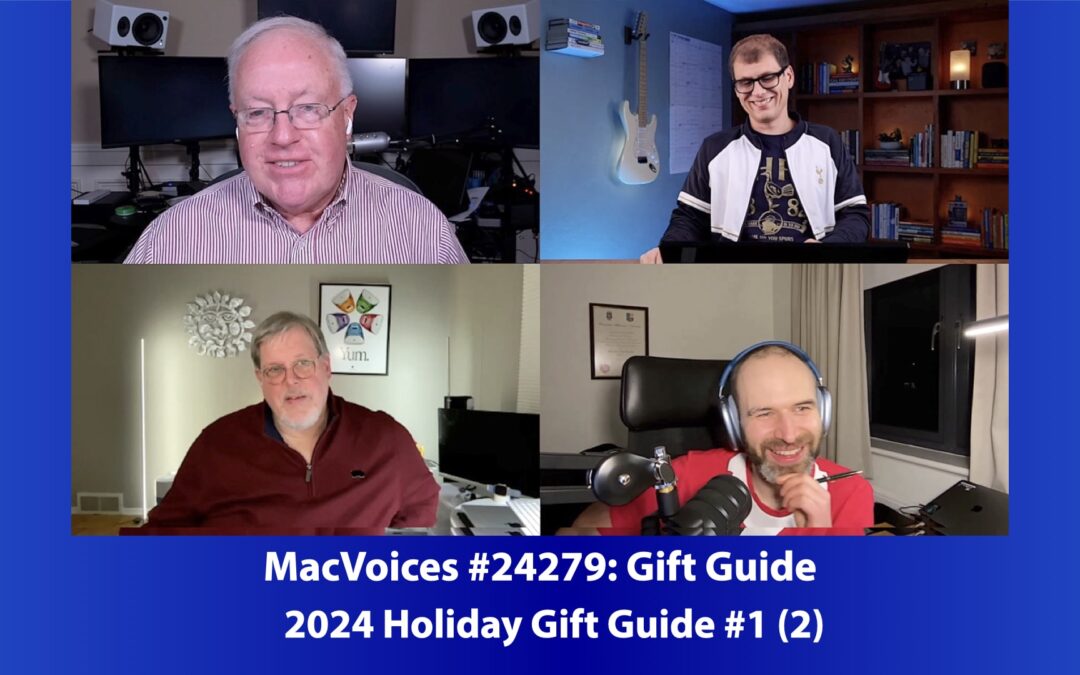 MacVoices #24279: 2024 Holiday Gift Guide #1 (2)