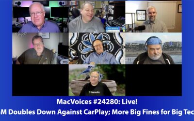 MacVoices #24280: Live! – GM Doubles Down Against CarPlay; More Big Fines for Big Tech