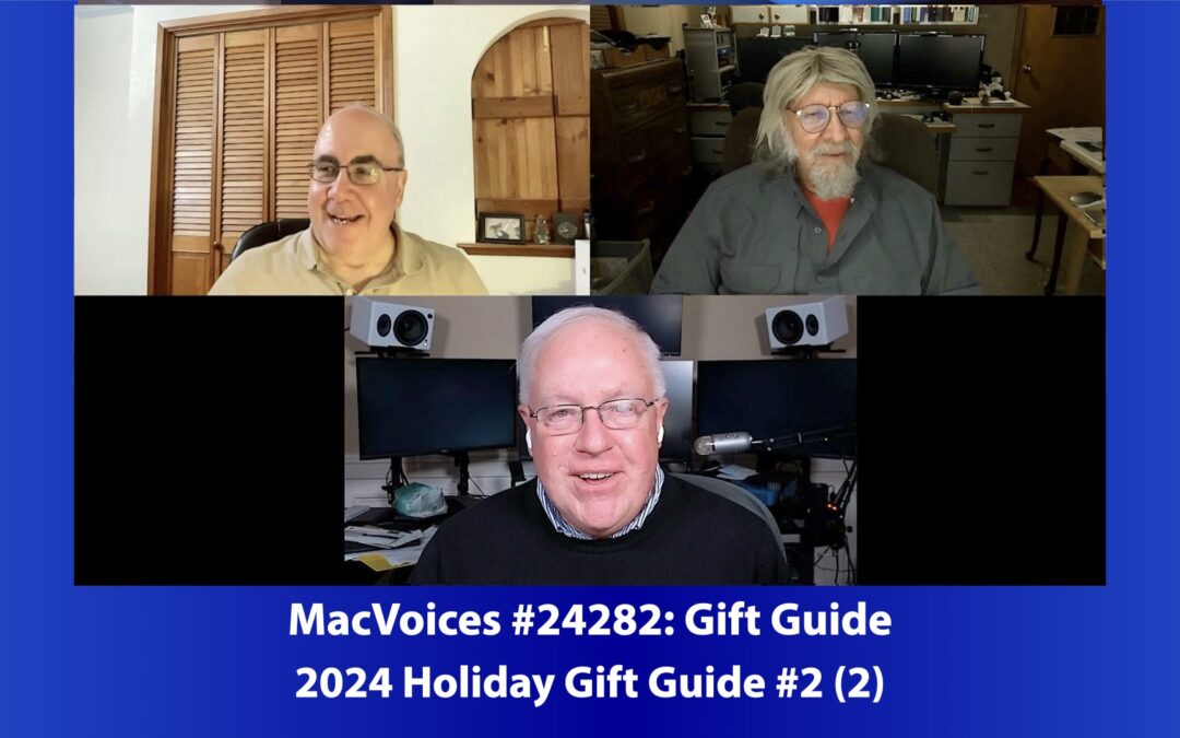 MacVoices #24282: 2024 Holiday Gift Guide #2 (2)