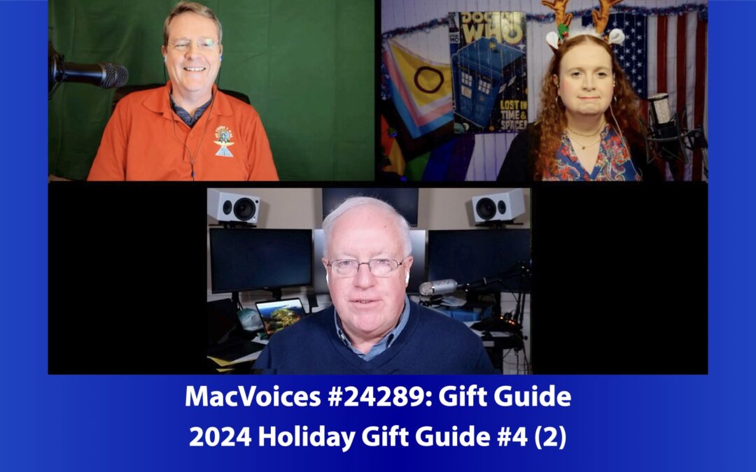 MacVoices #24289: 2024 Holiday Gift Guide #4 (2)