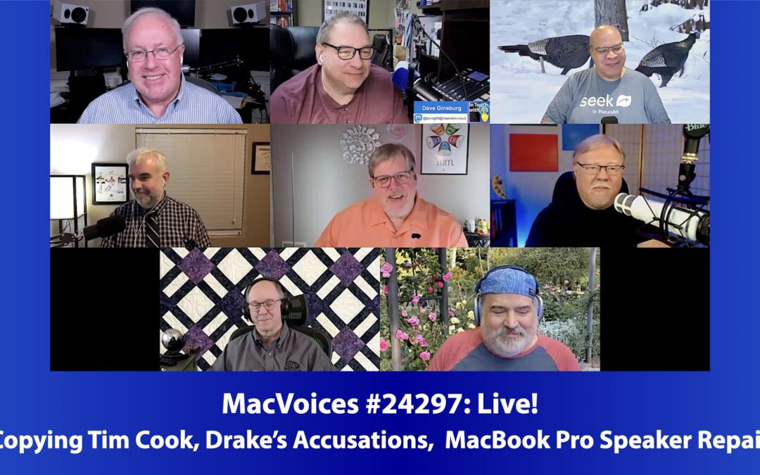 MacVoices Live #24297: Live! – Copying Tim Cook, Drake’s Accusations, and MacBook Pro Speaker Repairs