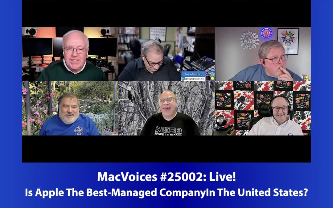 MacVoices #25002: Live! – Is Apple The Best-Managed Company In The United States?