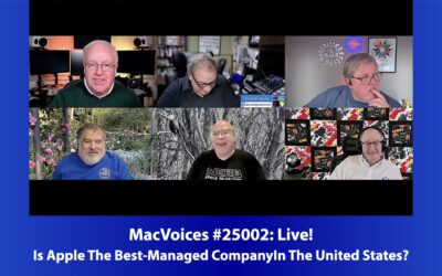 MacVoices #25002: Live! – Is Apple The Best-Managed Company In The United States?