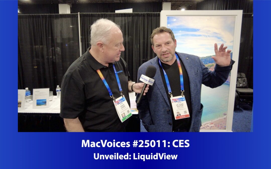 MacVoices #25011: CES Unveiled – LiquidView