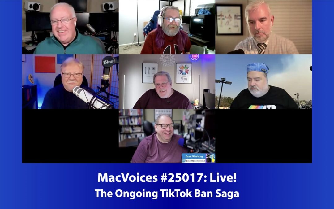 MacVoices #25017: Live! – The Ongoing TikTok Ban Saga