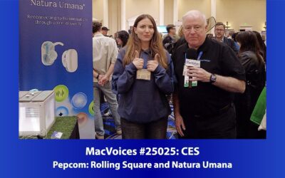 MacVoices #25025: CES Pepcom – Rolling Square and Natura Umana