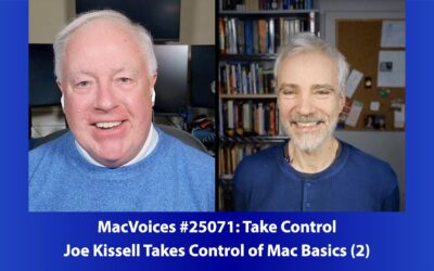 MacVoices #25071:  Joe Kissell Takes Control of Mac Basics (2)