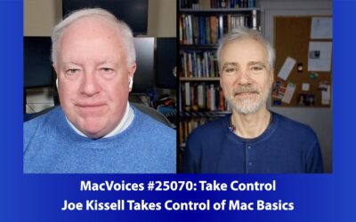 MacVoices #25070: Joe Kissell Takes Control of Mac Basics (1)