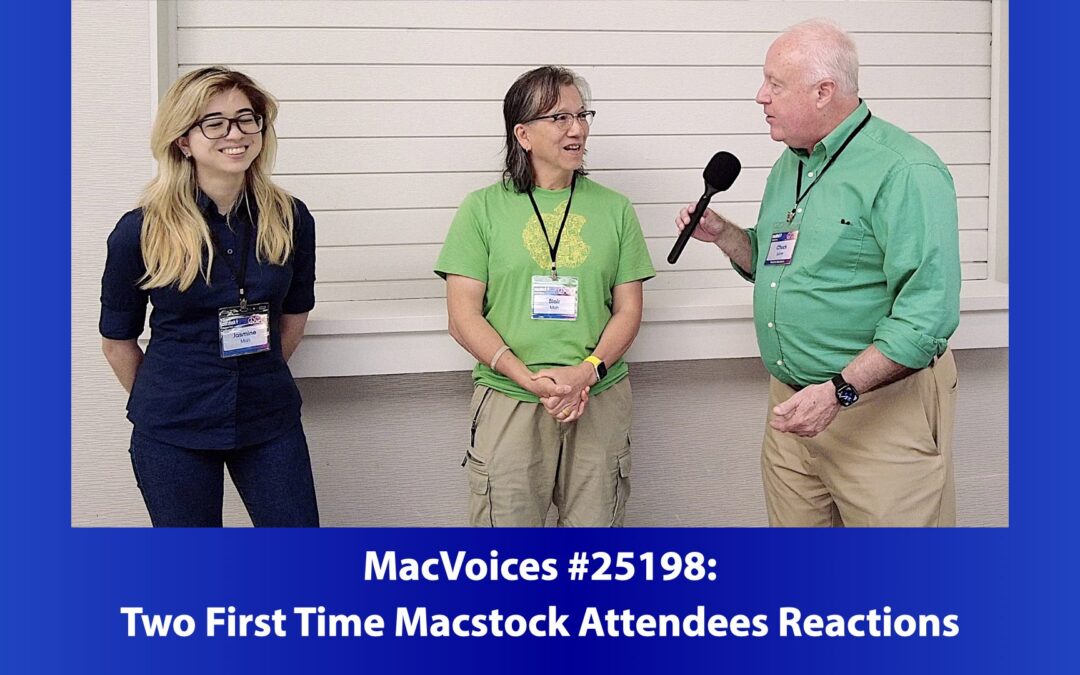 MacVoices #25198: Two First Time Macstock Attendees Reactions