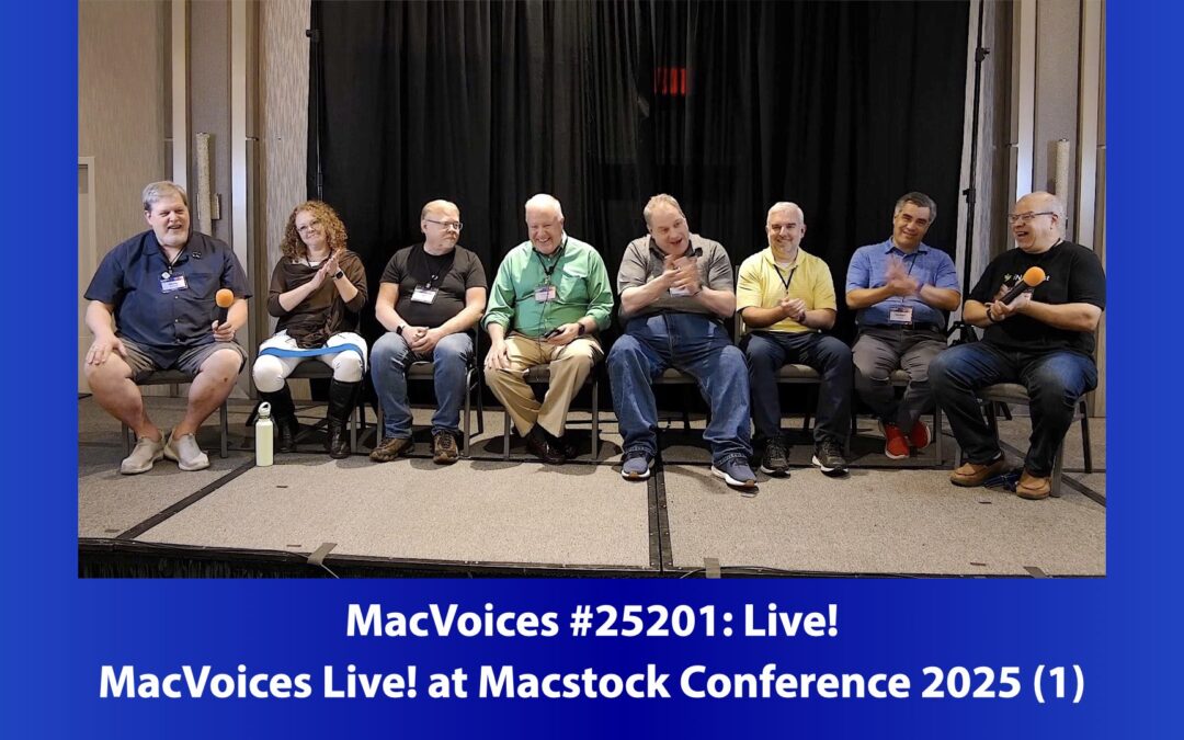 MacVoices #25201: LIve! – MacVoices Live! at Macstock Conference 2025 (1)