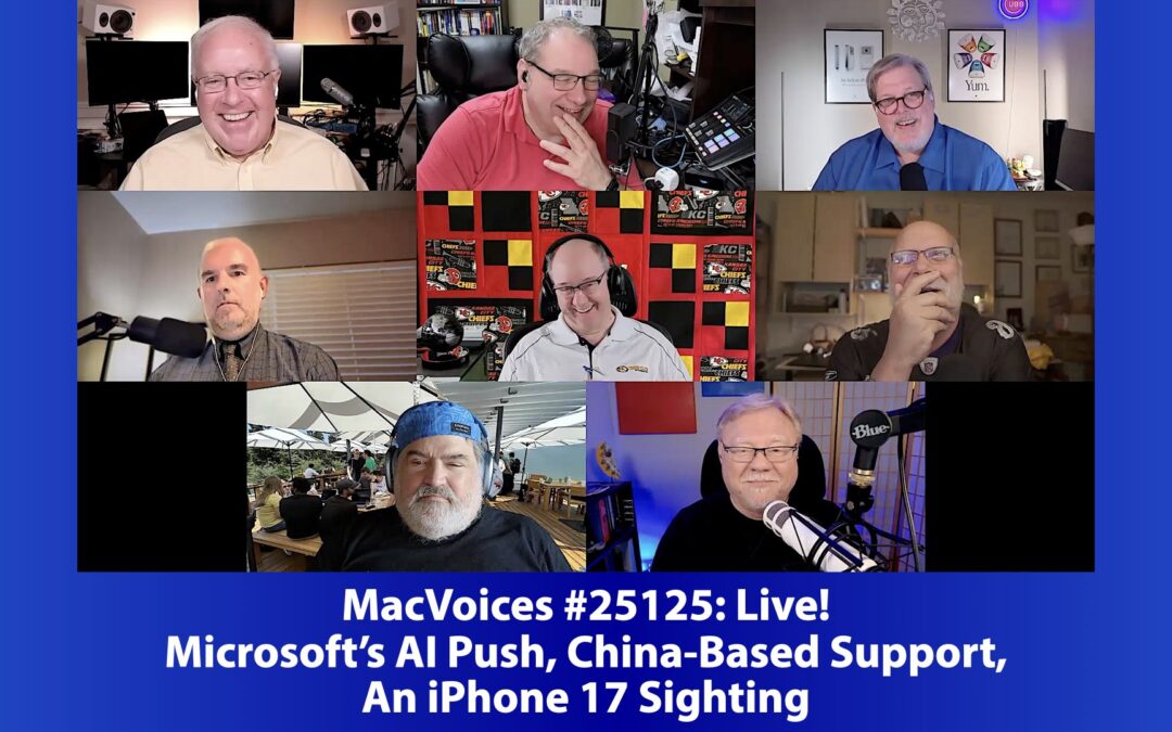 MacVoices #25215: Live! – Microsoft’s AI Push, China-Based Support, An iPhone 17 Sighting