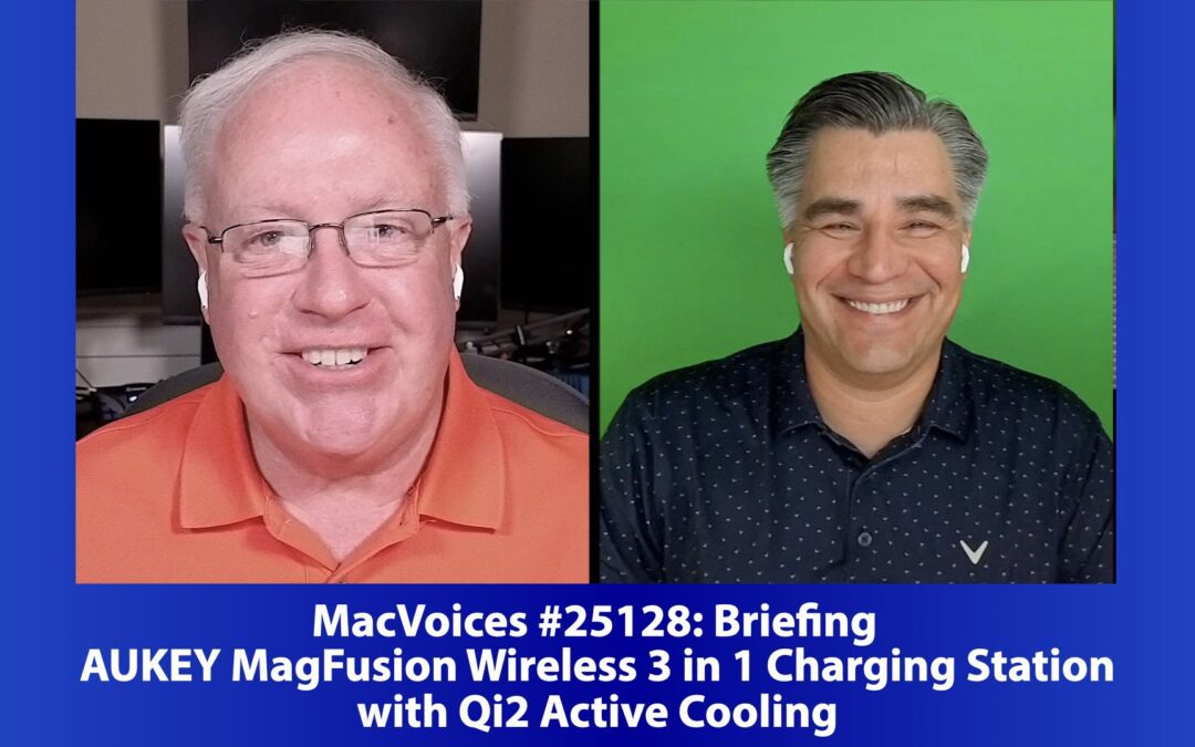 MacVoices #25218: Briefing – AUKEY MagFusion Wireless 3 in 1 Charging Station with Qi2 Active Cooling