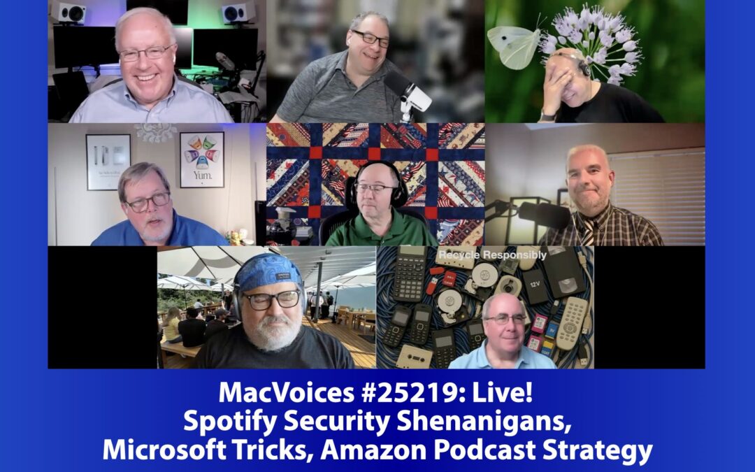 MacVoices #25219: Live! – Spotify Security Shenanigans, Microsoft’s Tricks, Amazon Podcast Strategy