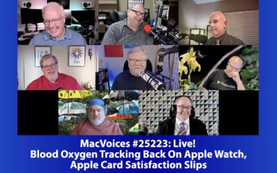 MacVoices #25223: Live! – Blood Oxygen Tracking Back On Apple Watch, Apple Card Satisfaction Slips