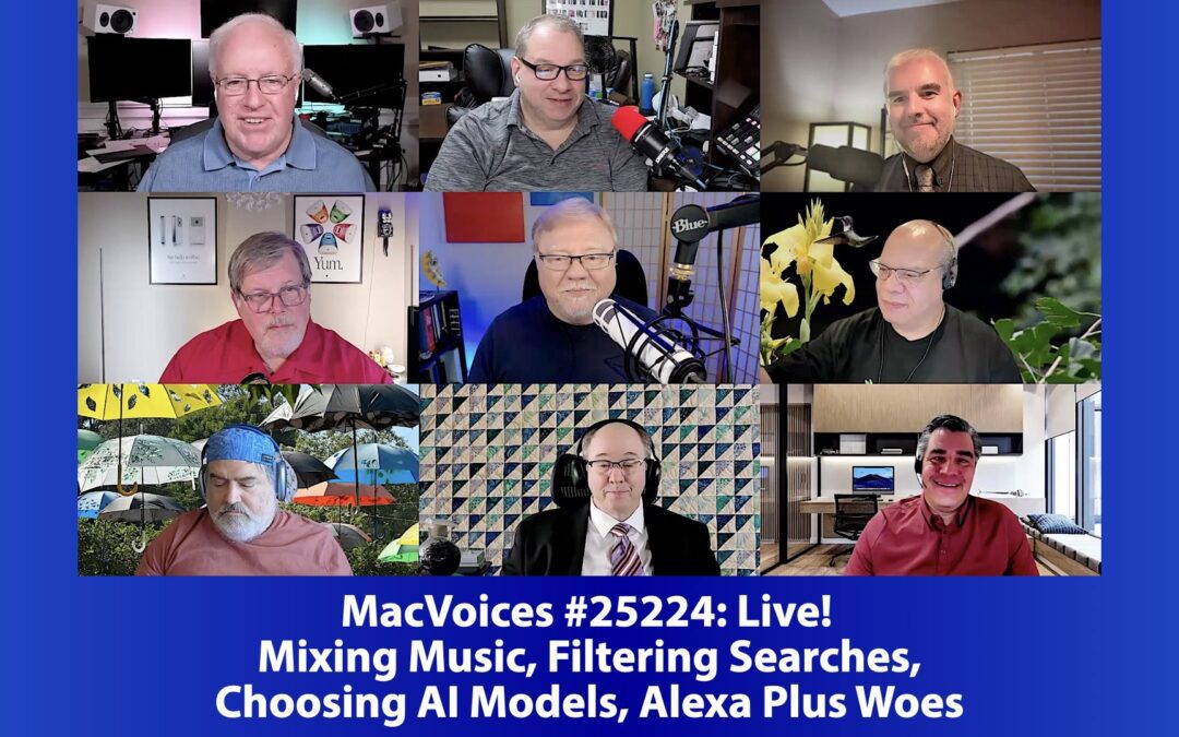 MacVoices #25224: Live! – Mixing Music, Filtering Searches, Choosing AI Models, Alexa Plus Woes