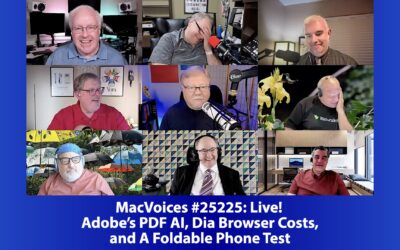 MacVoices #25225: Live! – Adobe’s PDF AI, Dia Browser Costs, and A Foldable Phone Test