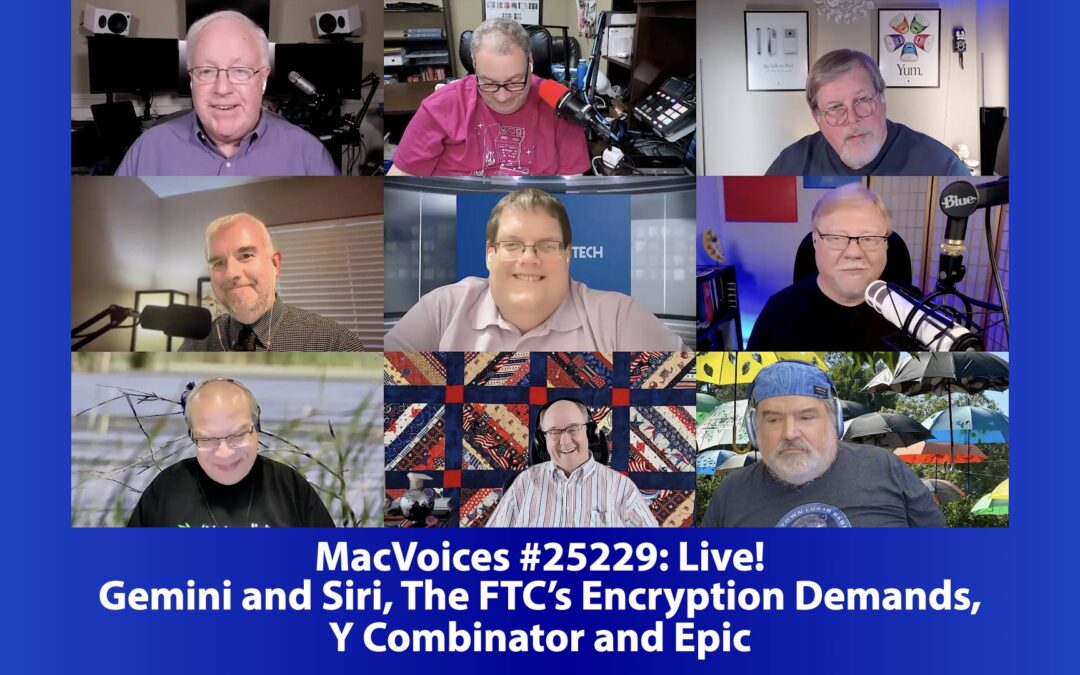 MacVoices #25229: Live! – Gemini and Siri, The FTC’s Encryption Demands, Y Combinator and Epic