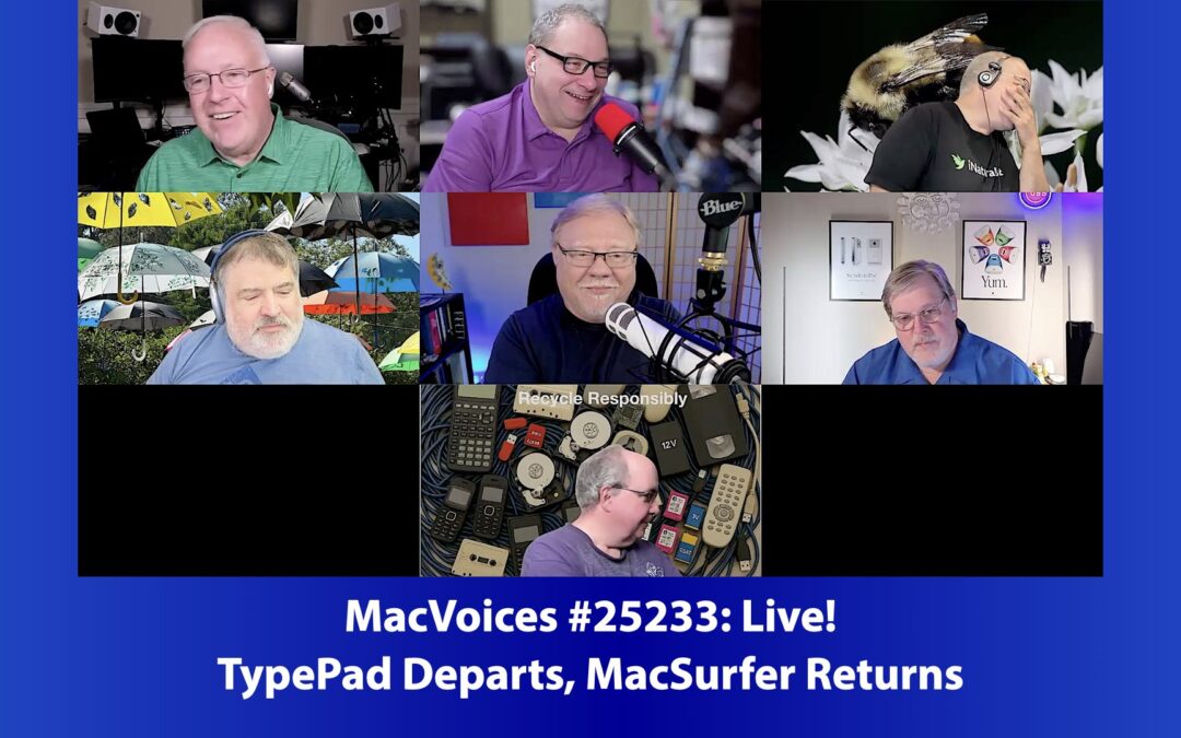 MacVoices #25233: Live! – TypePad Departs, MacSurfer Returns