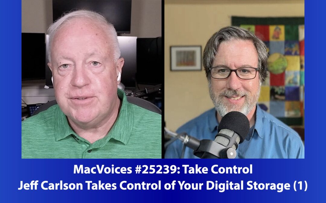 MacVoices #25239: Jeff Carlson Takes Control of Your Digital Storage