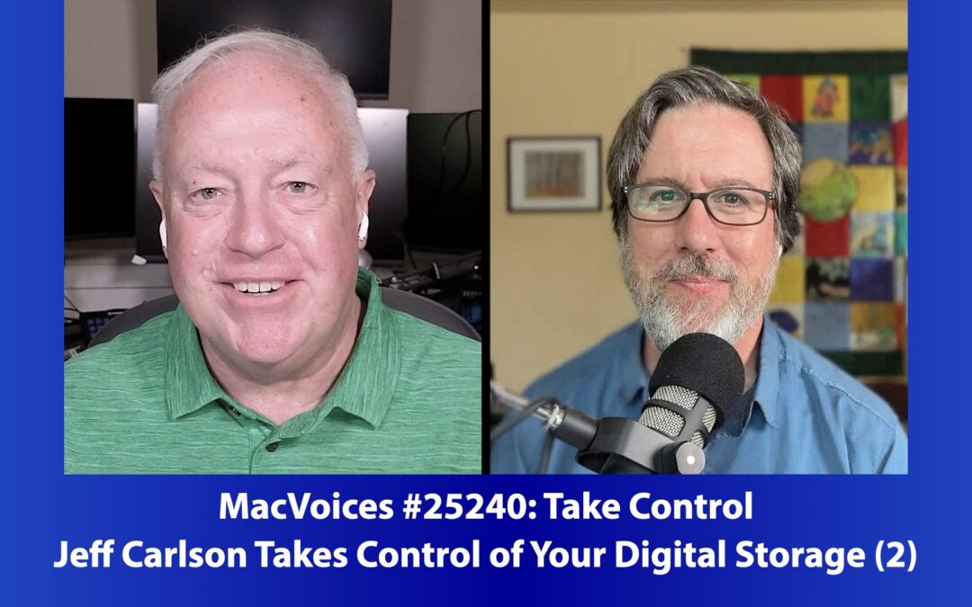 MacVoices #25240: Jeff Carlson Takes Control of Your Digital Storage (2)