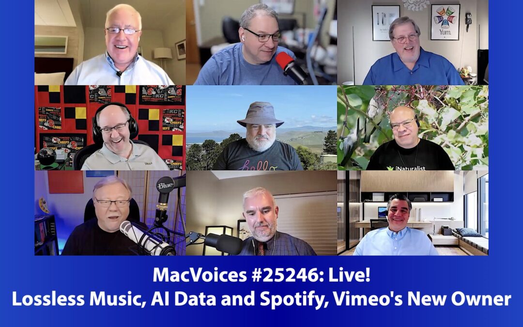 MacVoices #25246 Live! – Lossless Music, AI Data and Spotify, Vimeo’s New Owner