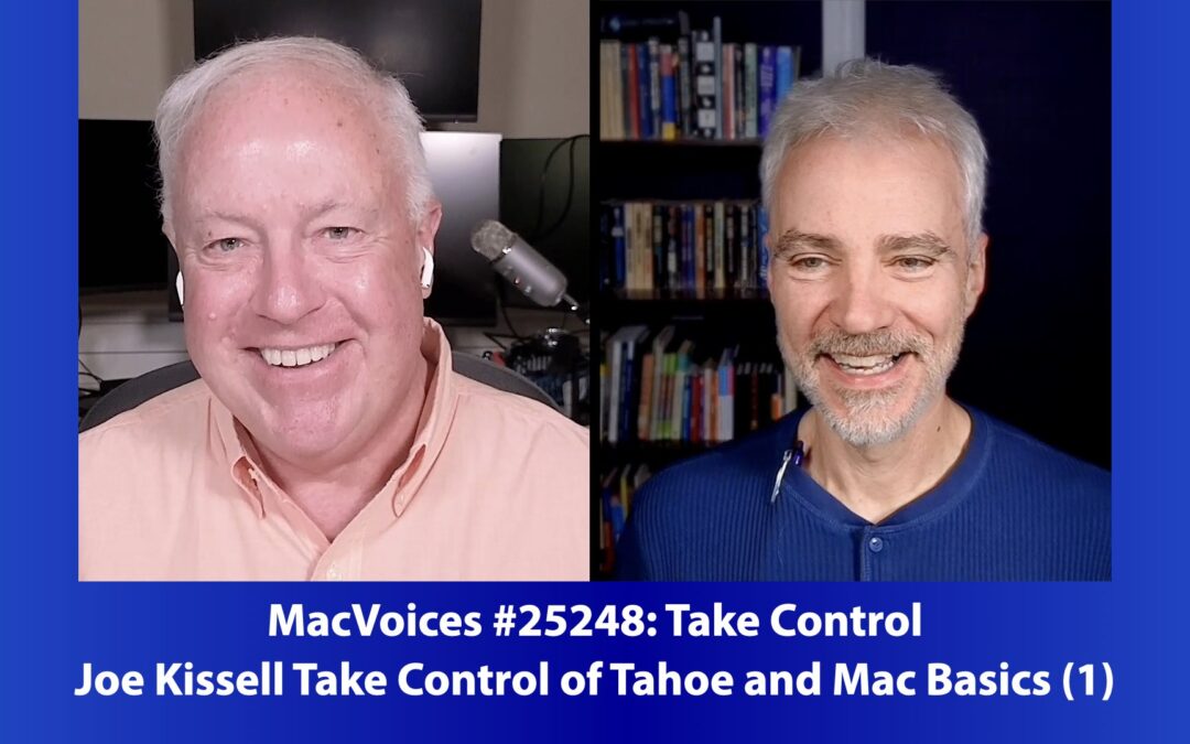 MacVoices #25248: Joe Kissell Takes Control of Tahoe and Mac Basics (1)