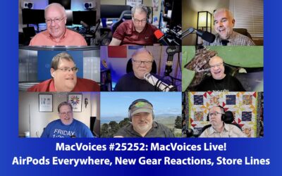 MacVoices #25252: Live! – AirPods Everywhere, New Gear Reactions, Store Lines