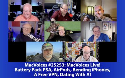 MacVoices #25253: Live! – Battery Pack PSA, AirPods, Bending iPhones, A Free VPN, Dating With AI