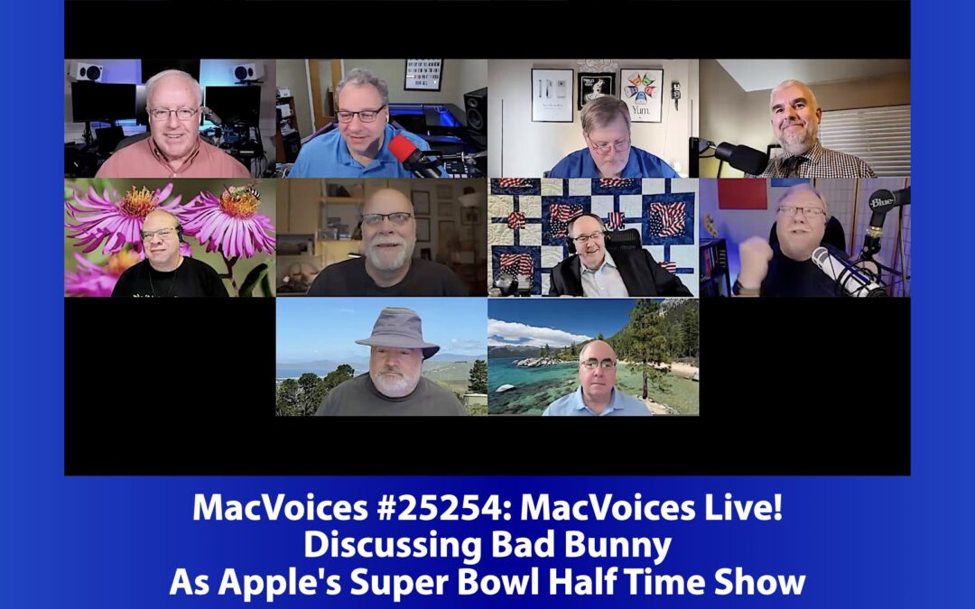 MacVoices #25254: Live! – Discussing Bad Bunny As Apple’s Super Bowl Half Time Show