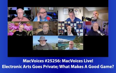 MacVoices #25256: Live! – Electronic Arts Goes Private; What Makes A Good Game?