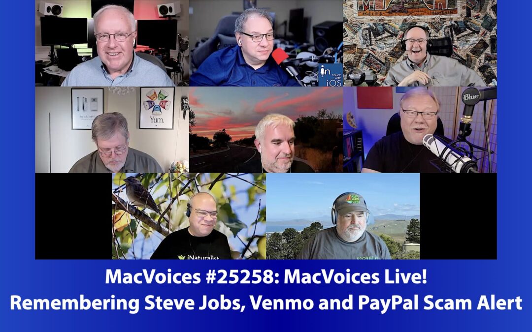 MacVoices #25258: Live – Remembering Steve Jobs, Venmo and PayPal Scam Alert