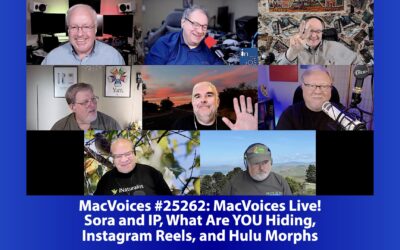 MacVoices #25262: Live! – Sora and IP, What Are YOU Hiding, Instagram Reels, and Hulu Morphs